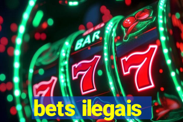 bets ilegais